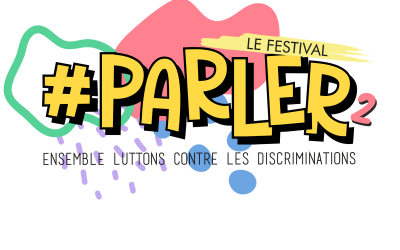 Festival #PARLER 2e édition